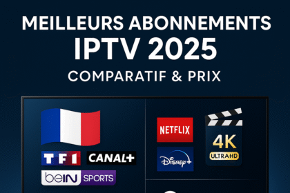 Meilleurs Abonnements IPTV