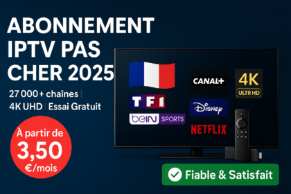 Abonnement IPTV pas cher France 2025 – Essai Gratuit, 27 000+ chaînes HD/4K, Canal+, Netflix, TF1, Firestick compatible