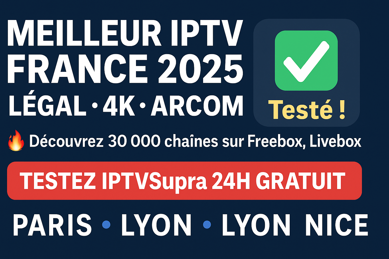 Meilleur IPTV France 2025 – Streaming Légal en 4K sur Freebox, Livebox, Bbox | IPTVSupra (ARCOM)